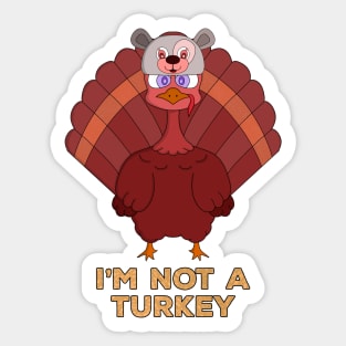 I'm Not A Turkey Sticker